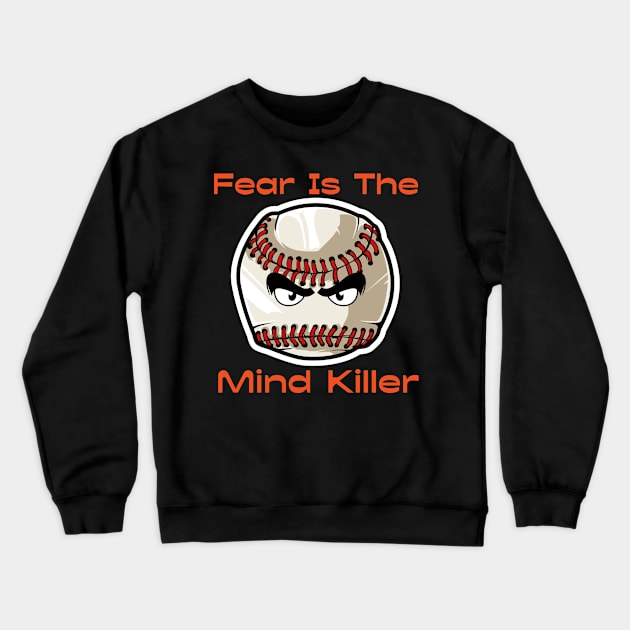 Fear Is The Mind KIller - Baseball Crewneck Sweatshirt by DavidIWilliams